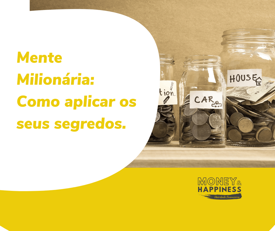 Mente Milionária: como Aplicar os seus segredos!